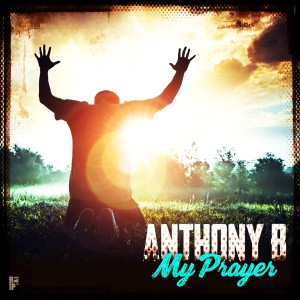 收聽Anthony B的My Prayer歌詞歌曲