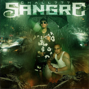Listen to Sangre (Explicit) song with lyrics from Chal 777