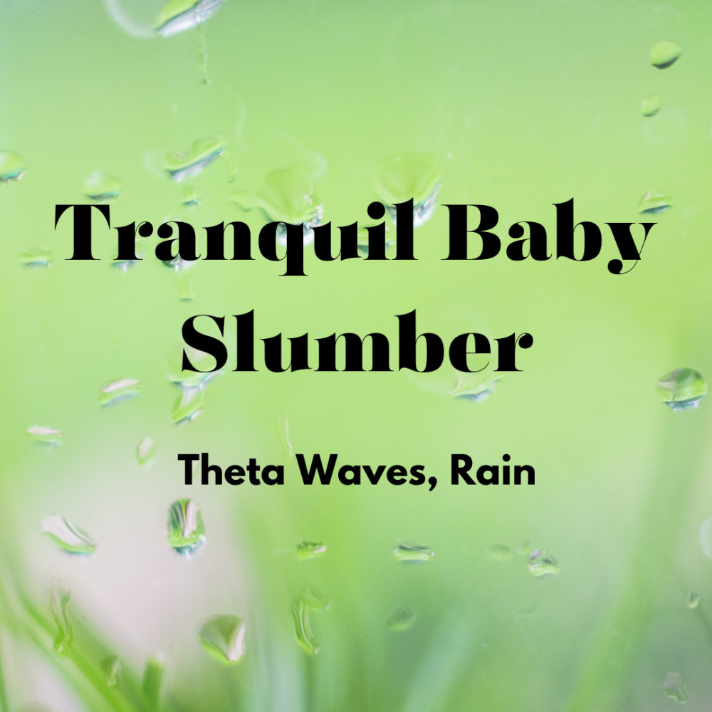 Cosmic Crib Lullaby Theta Waves, Rain