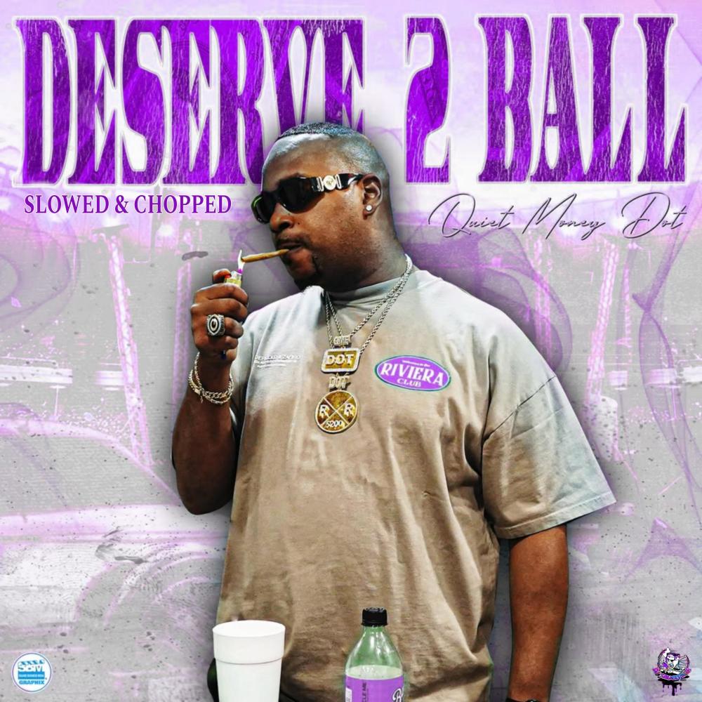 Deserve 2 Ball (Slowed & Chopped) (Explicit)