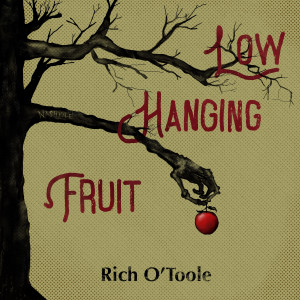 Album Low Hanging Fruit from Rich O'Toole