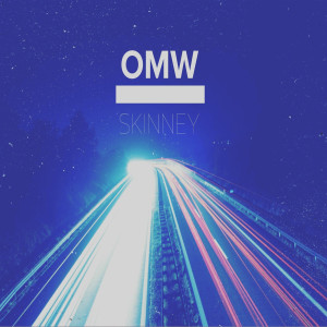 ดาวน์โหลดและฟังเพลง Omw (Explicit) พร้อมเนื้อเพลงจาก Skinney