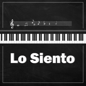 ดาวน์โหลดและฟังเพลง Lo Siento (Piano Version) พร้อมเนื้อเพลงจาก Lo Siento