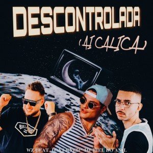 Listen to Descontrolada (Ai Calica) (Explicit) song with lyrics from Davi Kneip