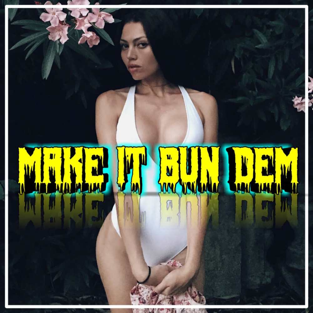 Make It Bun Dem Full Bass (Remix)