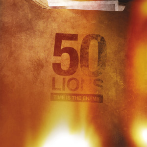 50 Lions的專輯Time Is the Enemy (Explicit)
