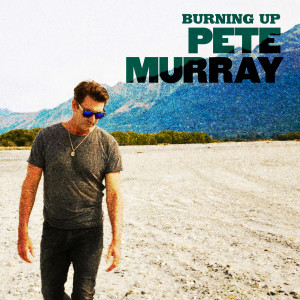 Pete Murray的專輯Burning Up