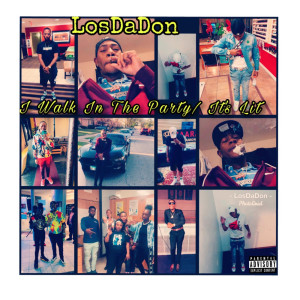 Album I walk in the party/ Its Lit (Explicit) from Los Da Don