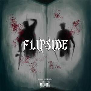 收聽Risky Business的Flipside (Explicit)歌詞歌曲