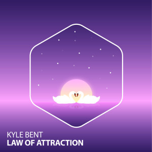 Dengarkan Law of Attraction lagu dari Kyle Bent dengan lirik