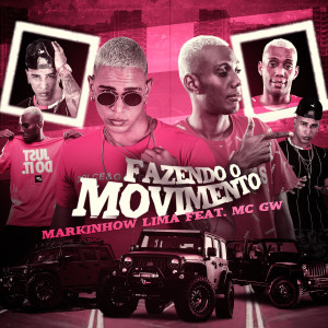 收聽Markinhow Lima的Vai Fazendo o Movimento歌詞歌曲