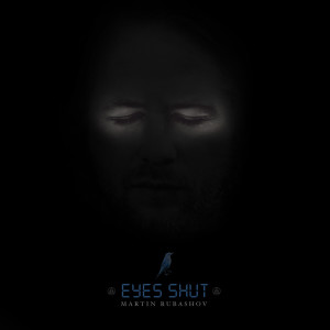 ดาวน์โหลดและฟังเพลง Eyes Shut พร้อมเนื้อเพลงจาก Martin Rubashov