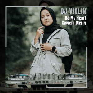 Listen to Dj My Heart Kaweni Merry song with lyrics from DJ Violin