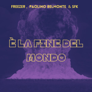 Album È la fine del mondo (Explicit) from SFK