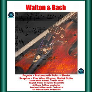 Album Walton & Bach: Façade - Portsmouth Point - Siesta Scapino - The Wise Virgins, Ballet Suite oleh Anthony Collins