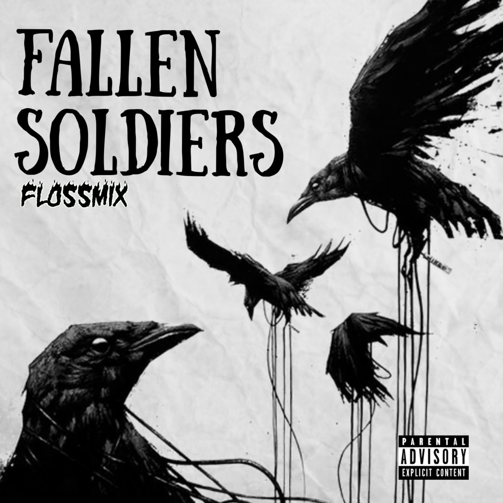 Fallen Soldiers (FlossMix|Explicit)