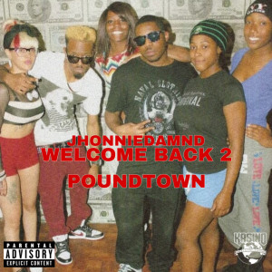 Album Welcome Back 2 Pound Town (Explicit) from JhonnieDamnD
