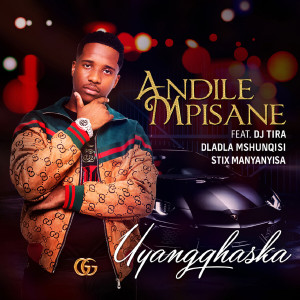 收聽Andile Mpisane的Uyangqhaska歌詞歌曲