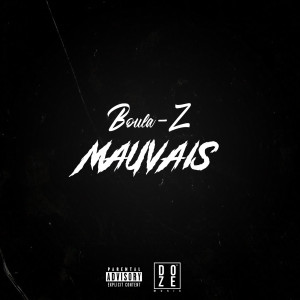Listen to Mauvais (Explicit) song with lyrics from Boula-Z
