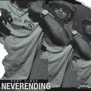 ดาวน์โหลดและฟังเพลง Neverending (Explicit) พร้อมเนื้อเพลงจาก Baby Simba