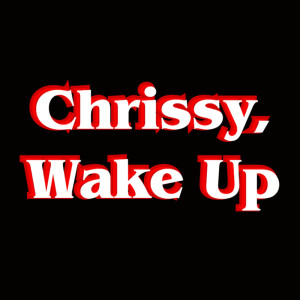 The Gregory Brothers的專輯Chrissy, Wake Up