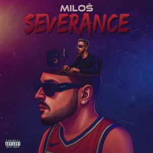 Milos的專輯Severance (Explicit)
