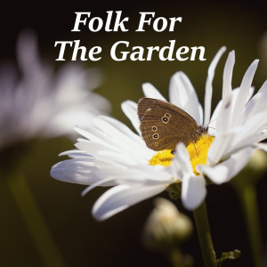 Folk For The Garden dari Various Artists