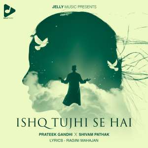Album Ishq Tujhi Se Hai from Prateek Gandhi