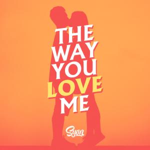 ดาวน์โหลดและฟังเพลง The Way You Love Me พร้อมเนื้อเพลงจาก SyonMusic