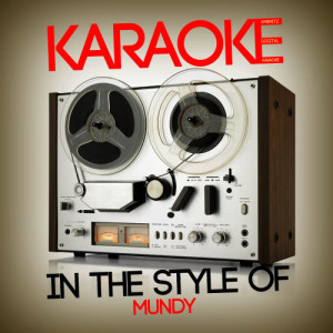 Ameritz Digital Karaoke的專輯Karaoke (In the Style of Mundy)