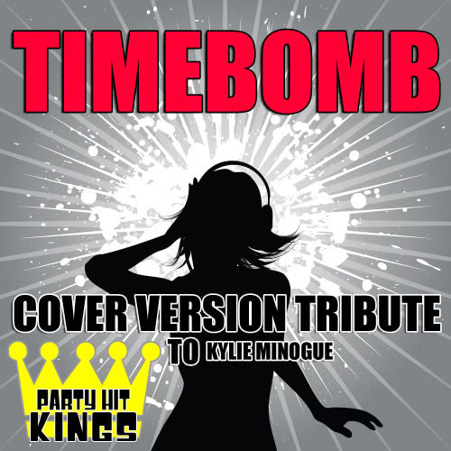 Timebomb (Cover Version Tribute to Kylie Minogue)