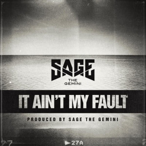 收聽Sage the Gemini的It Ain't My Fault歌詞歌曲