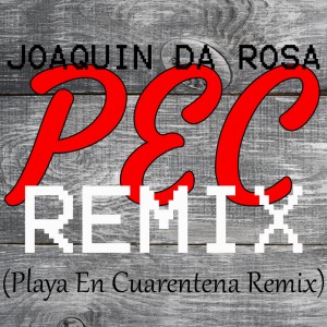 ดาวน์โหลดและฟังเพลง PEC Remix พร้อมเนื้อเพลงจาก Joaquín Da Rosa