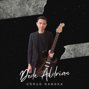 Listen to Curug Nangka song with lyrics from Dede Aldrian