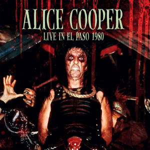 Alice Cooper的專輯Live In El Paso 1980