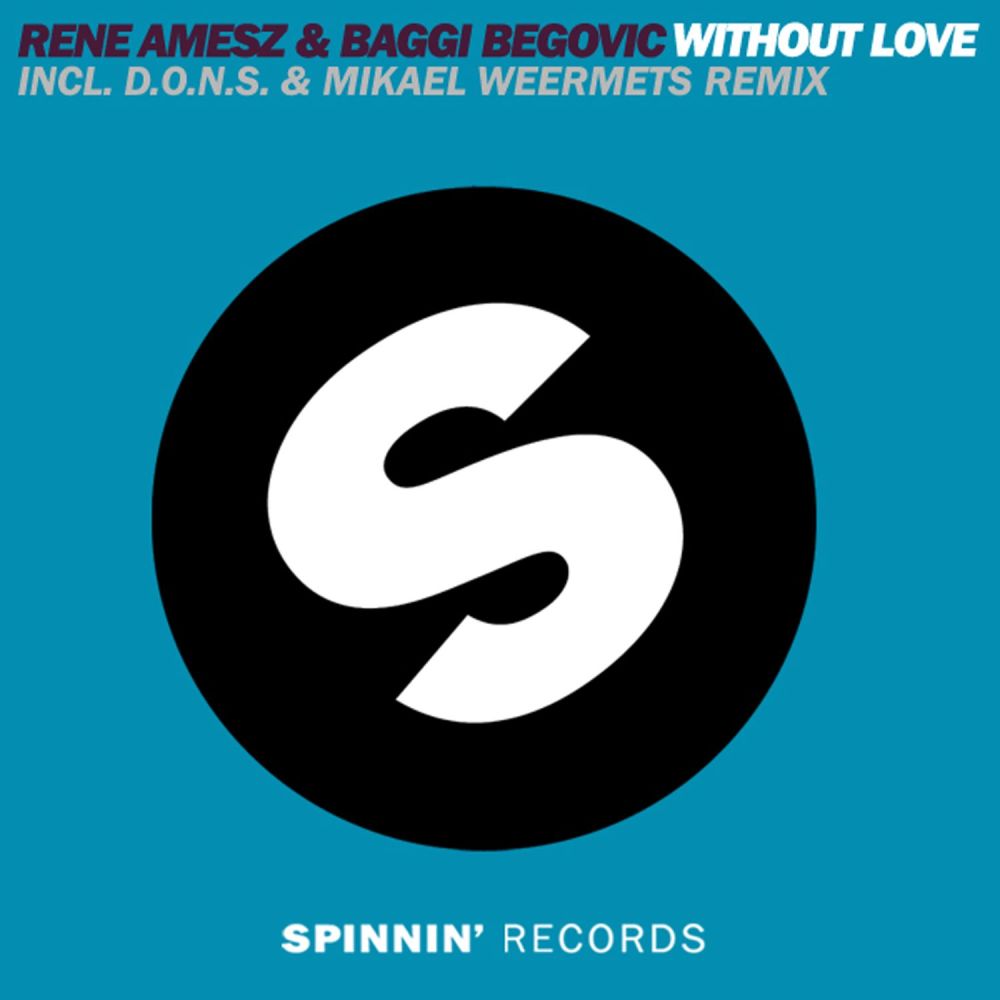 Without Love (D.O.N.S & Mikael Weermets Remix)