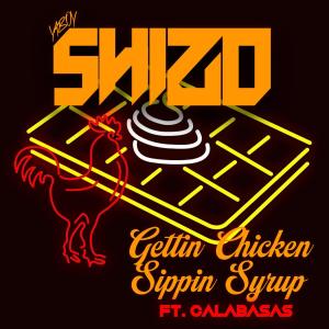 YaBoyShizo的專輯Gettin Chicken Sippin Syrup (feat. Calabasas) [Explicit]