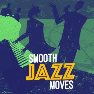Smooth Jazz Band的專輯Smooth Jazz Moves