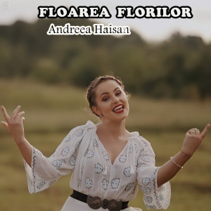 Album Floarea Florilor from Andreea Haisan