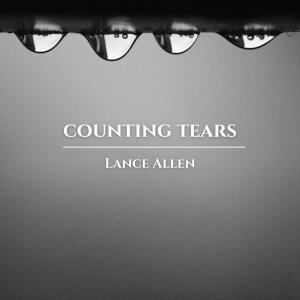 ดาวน์โหลดและฟังเพลง Counting Tears พร้อมเนื้อเพลงจาก Lance Allen