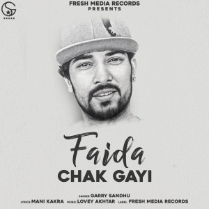 收聽Garry Sandhu的Faida Chak Gayi歌詞歌曲