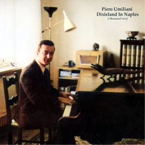 Album Dixieland In Naples (Remastered 2023) oleh Piero Umiliani