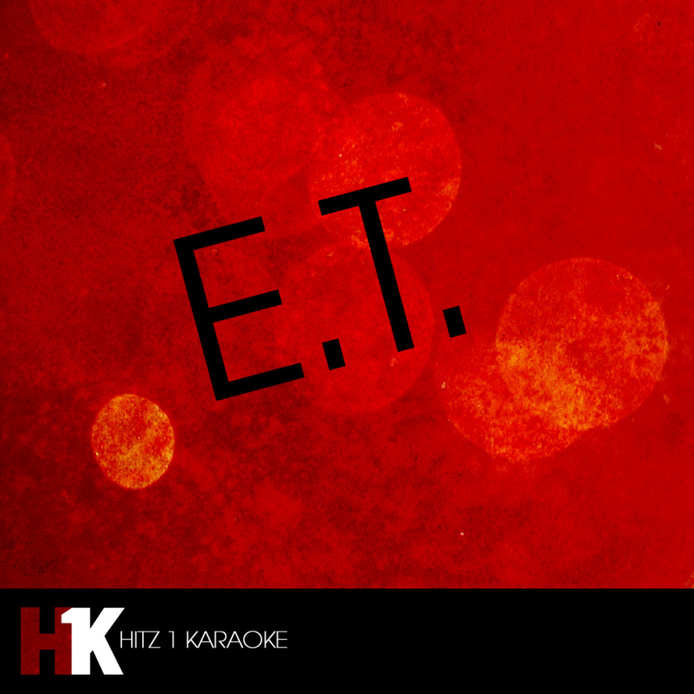 E.T. (feat. Kanye West) [Karaoke] - Single