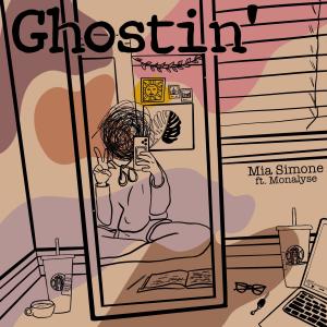 收聽Mia Simone的Ghostin' (feat. Monalyse) (Explicit)歌詞歌曲