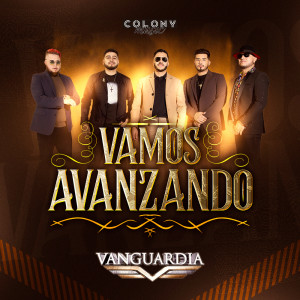 收听Grupo Vanguardia的Vamos Avanzando歌词歌曲