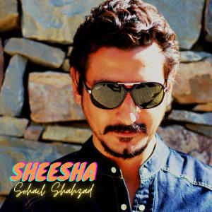 收聽Sohail Shahzad的Sheesha (feat. Saad Sultan)歌詞歌曲