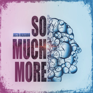 收聽Justin Mercurio的So Much More歌詞歌曲
