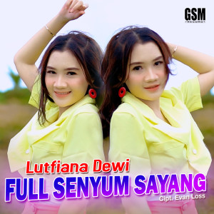 收聽Lutfiana Dewi的Full Senyum Sayang歌詞歌曲