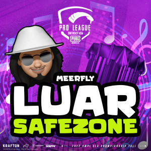 Album LUAR SAFEZONE (Theme Song from "Pro League Southeast Asia PUBG Mobile") oleh MeerFly