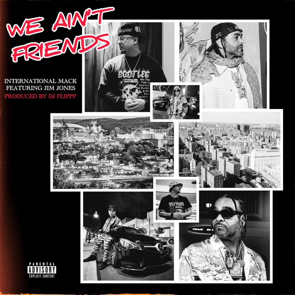 We Ain't Friends (feat. Jim Jones) (Explicit)